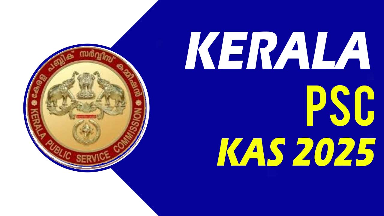 kerala psc kas 2025 recruitment application dead line