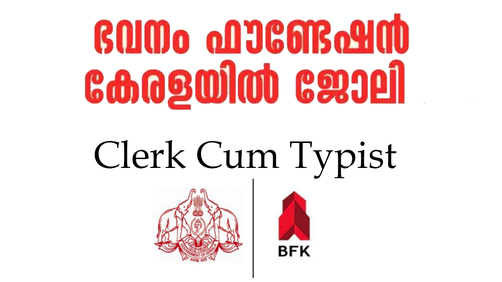 clerk cum typist recruitment in bhavanam foundation kerala  total of 1 vacancy candidates must apply before June 7